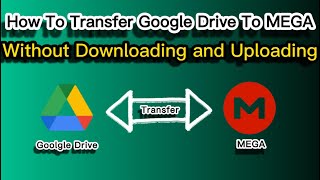 How To Transfer Files from Google Drive To MEGA 2022 [upl. by Yelsnia350]