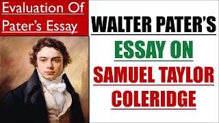 Samuel Taylor Coleridge Walter paters essay on ST Coleridge  Evaluation of Essay [upl. by Nycila]