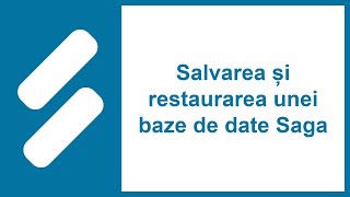 Salvarea și restaurarea unei baze de date Saga [upl. by Annairda]