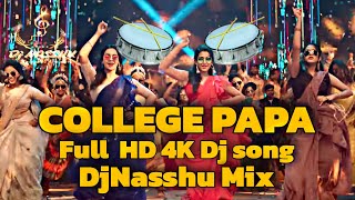 College Papa Dj Song  Full HD 4K Dj Song 2023  Kallajodu Dj Song  DjNasshu And Dj Gani Mix [upl. by Assilanna]