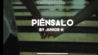 Piénsalo by junior h LETRA [upl. by Jones]