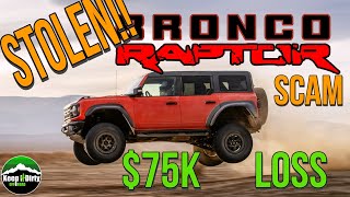 Stolen Bronco Raptor Scam  75k Loss [upl. by Auod]