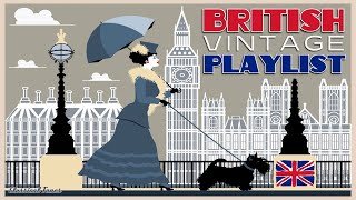 Vintage British Playlist  Music From The 1920s 1930s amp 1940s [upl. by Asenab824]