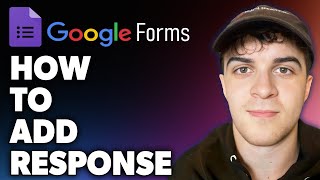 How to Add Response in Google Forms Full 2024 Guide [upl. by Cleon]