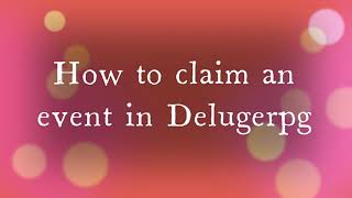 How to claim an event in Delugerpg  Free Pokémon [upl. by Leeke]