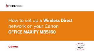 How to set up a Wireless Direct network on your Canon OFFICE MAXIFY MB5160 [upl. by Hctim]