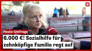 6000 € Sozialhilfe für zehnköpfige Familie regt auf [upl. by Alphonso]