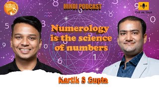 “अंक शास्त्र जीवन के रहस्यों का उद्घाटन”  Kartik S Gupta  The AK Talk  Podcast  Numerology [upl. by Stewart]