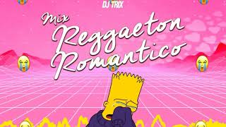 MEGAMIX Reggaeton Romantico Antiguo  LO MEJOR Y LAS MAS ESCUCHADAS  DJ TRIX [upl. by Arema]