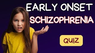 Think you know EarlyOnset Schizophrenia Test Your Knowledge with These Key Questions [upl. by Noitna563]