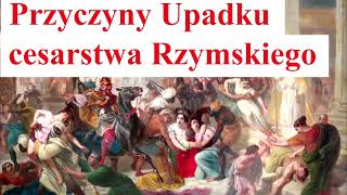 Przyczyny Upadku cesarstwa Rzymskiego [upl. by Ailes]