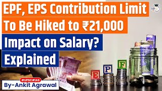 EPF EPS contribution limit may be hiked to Rs 21000 soon How it can Impact you [upl. by Naira]