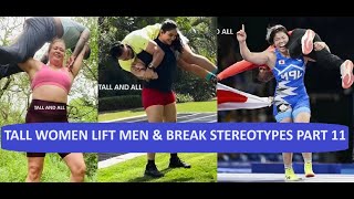 Tall Women Lift Men amp Break Stereotypes Part 11 [upl. by Tanitansy]