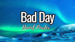 Daniel Powter  Bad Day Lyrics [upl. by Melamed]