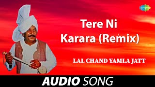 Tere Ni Karara Remix  Lal Chand Yamla  Old Punjabi Songs  Punjabi Songs 2022 [upl. by Cornwall]