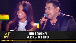 Limão Com Mel  Nosso Amor É Lindo  Um Show De Emoções [upl. by Claudell]