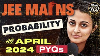 JEE 202526 PROBABILITY ALL PYQs APR 2024 IMPORTANT Qs TYPES jee2025 jeemains NEHA AGRAWAL [upl. by Yasdnil]