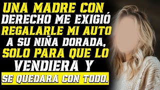 Madre Exigió Que Le Diera Mi Coche a Mi Hermana Favorita Porque Lo Merece Más [upl. by Chadwick]