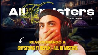 REACCIONANDO a CHYSTEMC ft REPLIK All Ki Misters [upl. by Aryas]