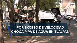 Pipa a exceso de velocidad choca en Tlalpan 2 personas mueren y una más resulta herida [upl. by Rhodes]