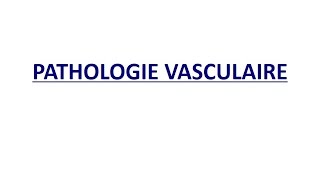 ANATOMIE PATHOLOGIQUE  Pathologie Vasculaire [upl. by Ymorej803]