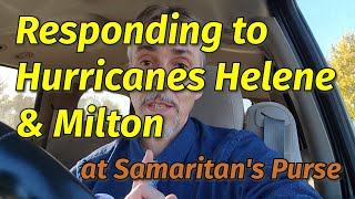 Responding to Hurricanes Helene amp Milton at Samaritans Purse [upl. by Hecht]