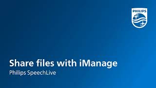 Share files from Philips SpeechLive with iManage [upl. by Citarella753]