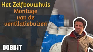 Het Zelfbouwhuis – Montage van de ventilatiebuizen [upl. by Colwin]