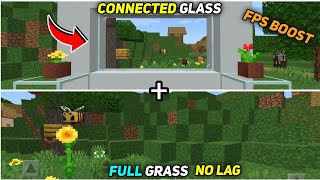 CONNECTED GLASS amp FULL GRASS FOR MINECRAFT PE  Fix Lag In MCPE  Minecraft Pe [upl. by Talya]