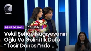 Vəkil Şəfiqə Nağıyevanın Oğlu Və Gəlini İlk Dəfə quotTəsir Dairəsiquotndə [upl. by Phail]