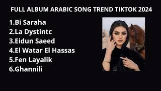 FULL ALBUM ARABIC SONG TREND TIKTOK 2024 [upl. by Sheepshanks]