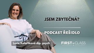 Jsem zbytečná  ŘEŠIDLO  podcast s psycholožkou [upl. by Scotney]