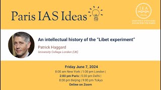 Patrick HAGGARD  Paris IAS Ideas  An intellectual history of the “Libet experiment” [upl. by Timothy]