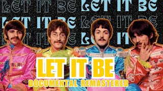 LET IT BE  Tendrá Documental Remastered [upl. by Hibbert]