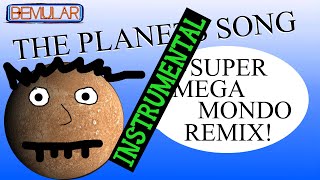 Bemular  The Planets Song Super Mega Mondo Remix Instrumental [upl. by Esilehc885]