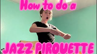 How to do a jazz pirouette tutorial  beginners dance jazz dancer [upl. by Reinhardt]