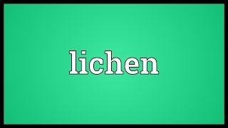 Lichen Meaning [upl. by Tnemelc]