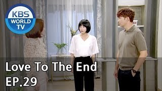 Love To The End  끝까지 사랑 EP29 SUB ENG CHN20180914 [upl. by Itram]