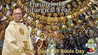 Through the Liturgical Year  All Saints Day amp All Souls Day [upl. by Orv707]