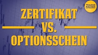 Zertifikat vs Optionsschein [upl. by Dnomed]