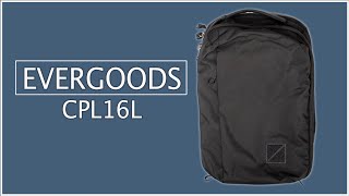 EVERGOODS CPL16L Backpack Review  Best Everyday Carry EDC Backpack [upl. by Yrrag67]