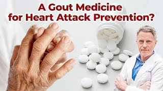 A Gout Medicine for Heart Attack Prevention [upl. by Einaej747]