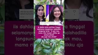 iis dahlia minta putrinya tinggal selamanya dengannya [upl. by Netsriik]