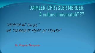 DAIMLERCHRYSLER MERGER A cultural mismatch quotMerger of equal” or “marriage made in heavenquot [upl. by Nirred]