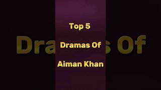 Top 5 dramas of Aiman Khan zindan hariharichoorian bestpakistanidramas darama2023 [upl. by Wilona]