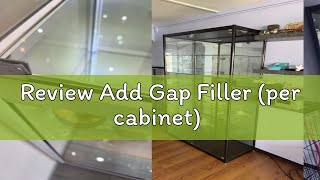 Review Add Gap Filler per cabinet [upl. by Dorahs700]