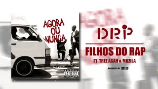 DRP  Filhos do Rap featTrez Agah e Muzila Official Audio [upl. by Chrisoula]