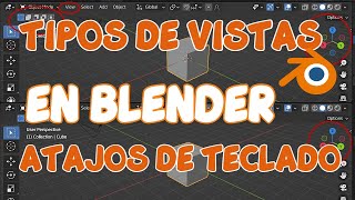 Tipos de vistas y perspectivas en Blender  Atajos de teclado Blender para vistas [upl. by Akehs]