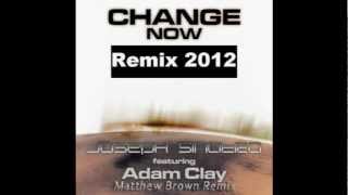 Joseph Sinatra feat Adam Clay  Change Now Matthew Brown Remix 2012 [upl. by Irod]