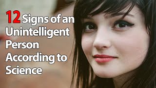 12 Signs of an Unintelligent Person [upl. by Noslien164]